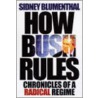 How Bush Rules door Sidney Blumenthal