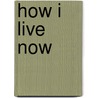 How I Live Now door Meg Rosoff