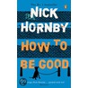 How To Be Good door Nick Hornby