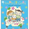 How to Be Good door Sophie Piper