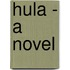 Hula - A Novel