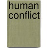 Human Conflict door Sandra Cheldelin
