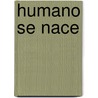 Humano Se Nace by Quino