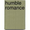 Humble Romance door Mary Eleanor Wilkins Freeman