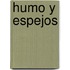 Humo y Espejos