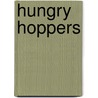 Hungry Hoppers by Nancy Loewen