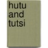 Hutu and Tutsi