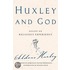 Huxley and God