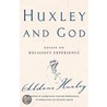 Huxley and God door Aldous Huxley