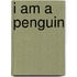 I Am A Penguin