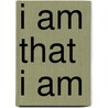 I Am That I Am door Roger Stephens