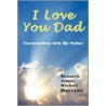 I Love You Dad door Kenneth James MacLean