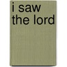 I Saw the Lord door Anne Graham Lotz
