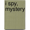 I Spy, Mystery door Jean Marzollo