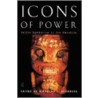 Icons of Power door Nicholas J. Saunders