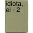 Idiota, El - 2
