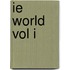 Ie World Vol I