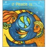 If Peace Is... by Jane Baskwill