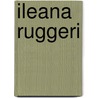 Ileana Ruggeri door Mark Di Suvero