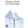 Im Schneeregen door Thomas Schenk