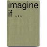 Imagine If ... door Cecelia Frances Page