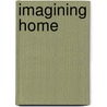 Imagining Home door Onbekend