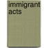Immigrant Acts