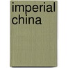 Imperial China door Joanna Cole