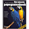 Het nieuwe papegaaienboek door W. Lantermann