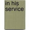 In His Service door Matt Stephen