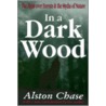 In a Dark Wood door Alston Chase