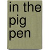 In the Pig Pen by Patricia M. Stockland