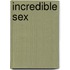 Incredible Sex
