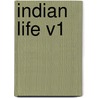 Indian Life V1 by Mary Anna Hartley