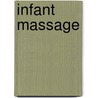 Infant Massage door Vimala Schneider McClure