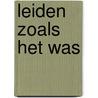 Leiden zoals het was