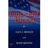 Innocent Blood door Glen J. Mecham