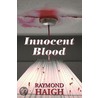 Innocent Blood door Raymond Haigh