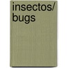 Insectos/ Bugs by Ruth Martin