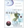 Instant Magick by Christopher Penczak