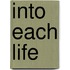 Into Each Life