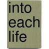 Into Each Life door Claire P. Hurley