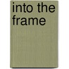 Into The Frame door Angela Thirlwell