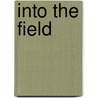 Into the Field by Unknown