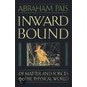 Inward Bound P door Abraham Pais