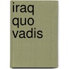 Iraq Quo Vadis door Heskel M.M.D. Haddad
