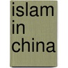 Islam In China by Marshall Broomhall