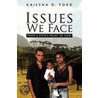 Issues We Face door Kaiesha D. Ford