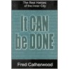 It Can Be Done door H.F.R. Catherwood
