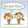 It's Not Fair! door Amy Krouse Rosenthal